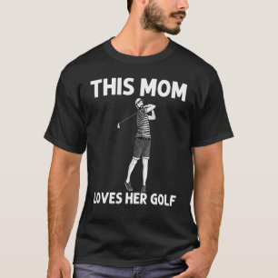Camiseta Arte legal De Golfe Para Mamãe Mãe Golfer Golfing 