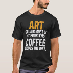 Camiseta Arte Resolve Meus Problemas Café Professora de Ja