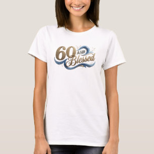 Camiseta Arte Usável 60 E ABENÇOADO Divertido