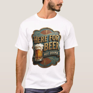 Camiseta Arte Vestível Estilosa AQUI PARA CERVEJA NÃO DRAMA