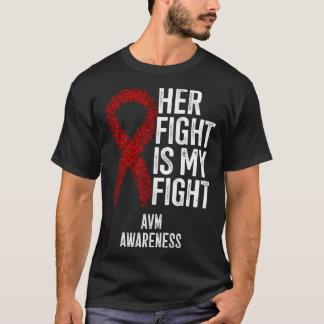 Camiseta Arteriovenous Malformation Her Fight Is My Fight A