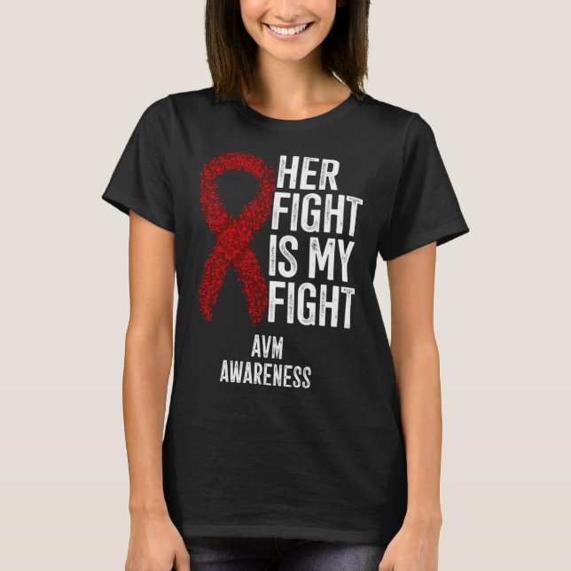 Camiseta Arteriovenous Malformation Her Fight Is My Fight A (Frente)