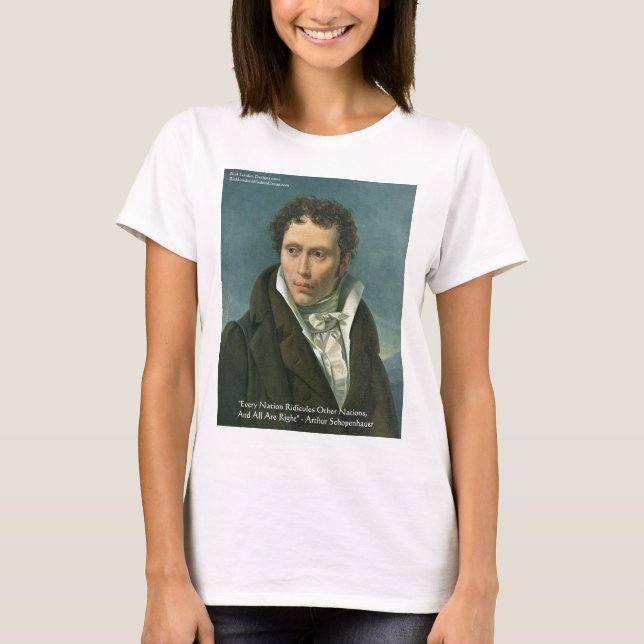 Camiseta Arthur Schopenhauer "Nações Ridicule" Citando pres (Frente)