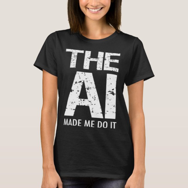Camiseta Artificial Intelligence AI Made Me Do It Machine L (Frente)