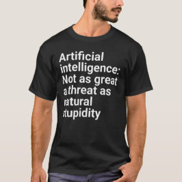 Camiseta "Artificial Intelligence: Not as great a threat as