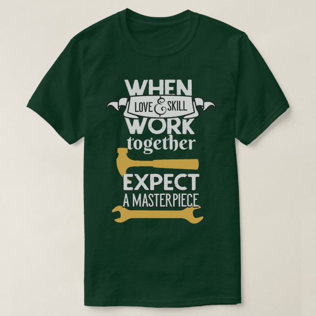Camiseta Artisan Love and Skill Craftsman DIY Entusiasta (Frente do Design)