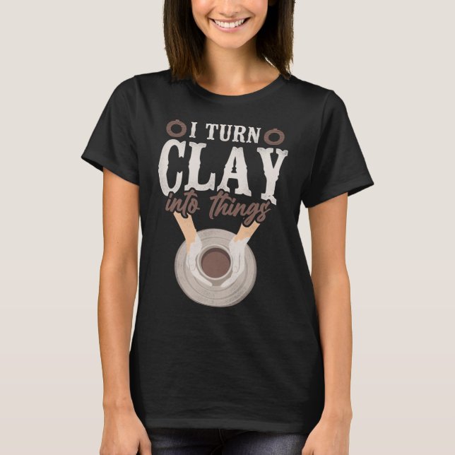 Camiseta Artista Da Cerâmica Da Potéria Eu Transformo Clay  (Frente)
