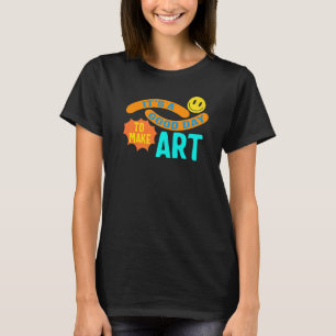 Camiseta Artista É Um Bom Dia Para Fazer Instrução De Pintu