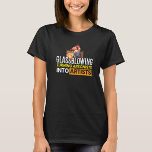 Camiseta Artista Glassblower I Glassblower Glass Artesanato