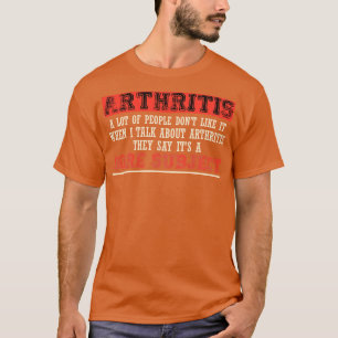 Camiseta Artrite Muitas Pessoas Não Gostam Quando Falo