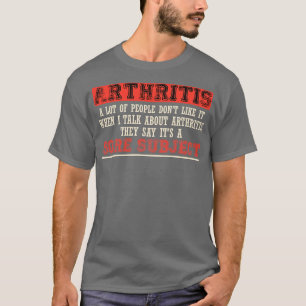 Camiseta Artrite Muitas Pessoas Não Gostam Quando Falo