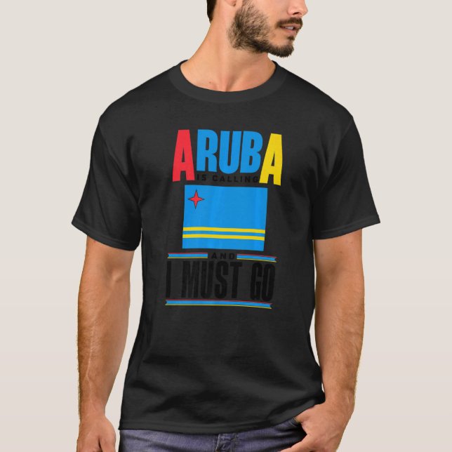 Camiseta Aruba Aruban Aruba Flag Aruba Is Calling And I Mus (Frente)