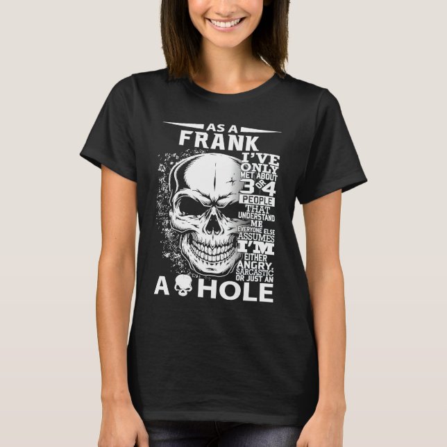 Camiseta As a FRANK I've only met about 3 4 people l5 (Frente)