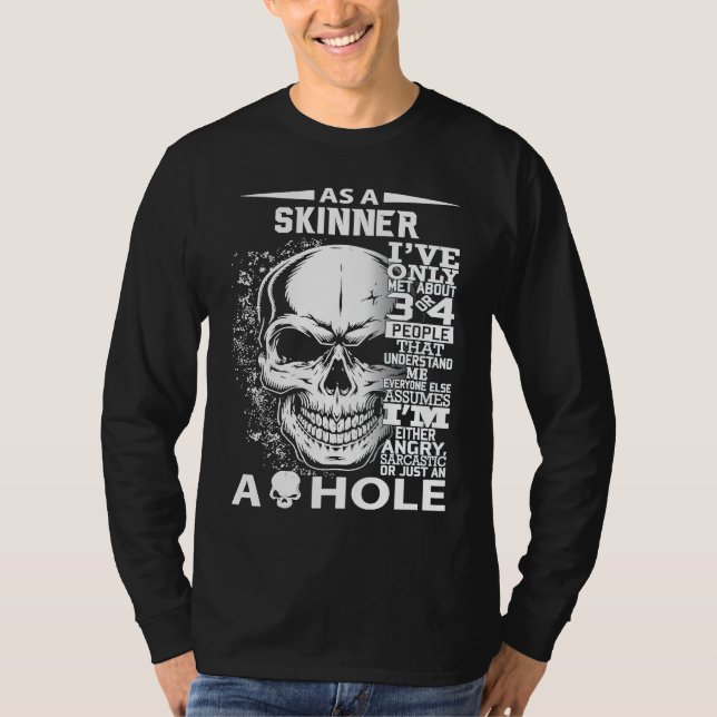 Camiseta As a SKINNER I've only met about 3 4 people l4 (Frente)
