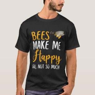 Camiseta As Abelhas Fazem-Me Feliz, Não Tanto