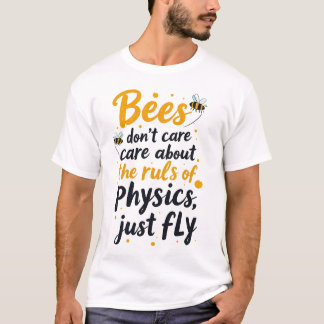 Camiseta As abelhas não se importam com as regras da física
