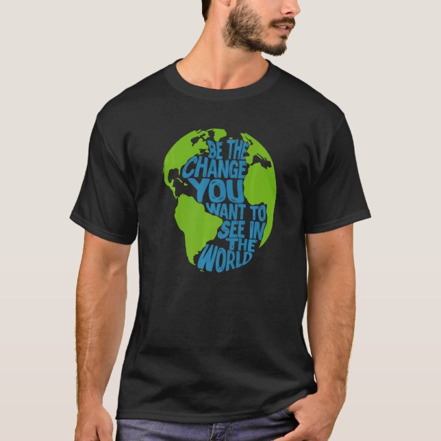 Camiseta As Alterações Climáticas São A Mudança Que Você Qu (Frente)