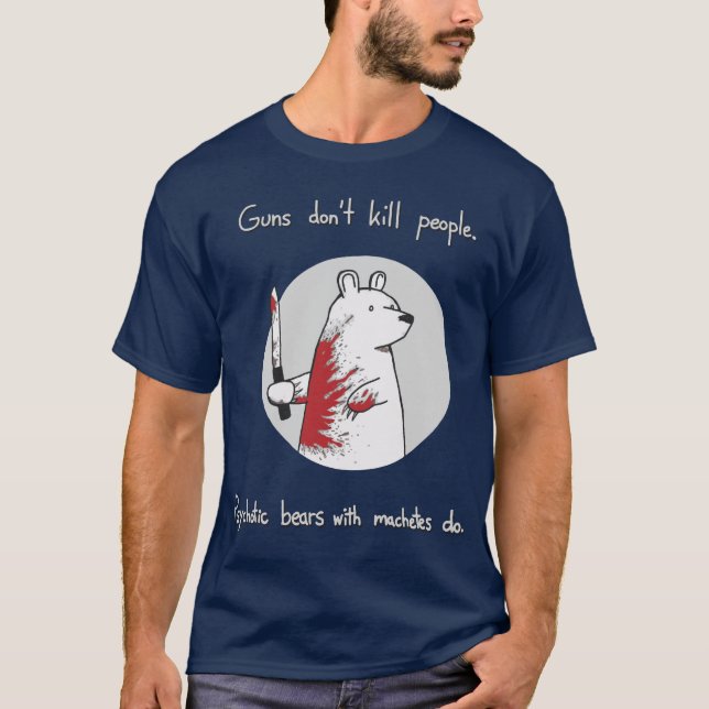 Camiseta As armas não matam pessoas. Os ursos com machetes (Frente)