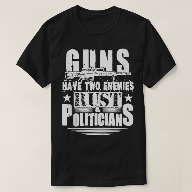 Camiseta As Armas Têm Dois Inimigos A Confiar E Os Político (Frente do Design)