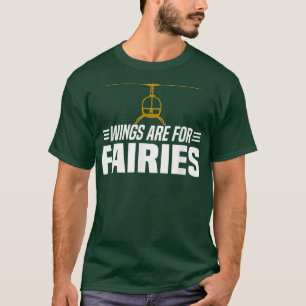 Camiseta As Asas São Para Piloto De Helicóptero De Fadas