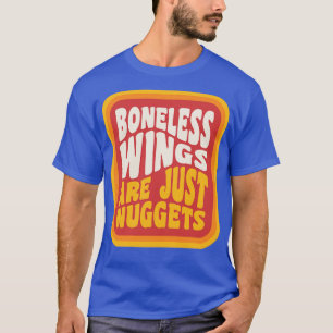 Camiseta As Asas Sem Bonito São Apenas Nuggets De Frango Bu