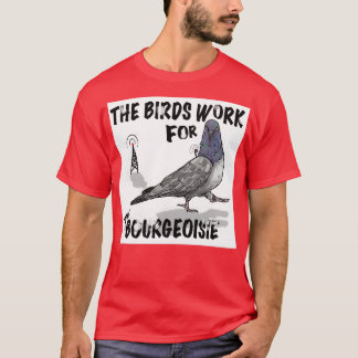 Camiseta As aves trabalham para a burguesia 6