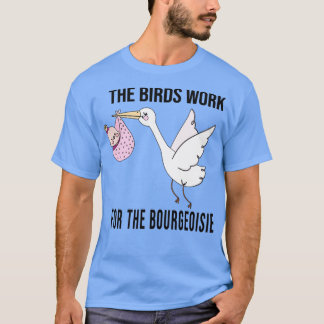 Camiseta as aves trabalham para a burguesia Triblend