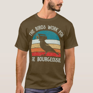 Camiseta As Aves Trabalham Para O Presente Burguês Engraçad