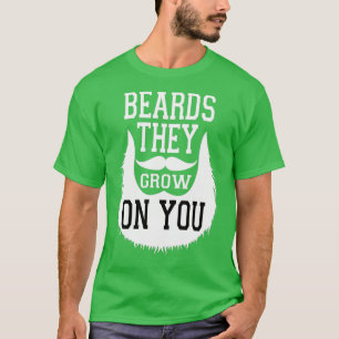 Camiseta As barbas crescem em você, um presente engraçado p