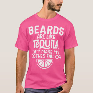 Camiseta As barbas são como tequila, fazem minhas roupas ca