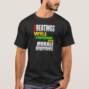 Camiseta As batidas continuarão até que a moral melhore