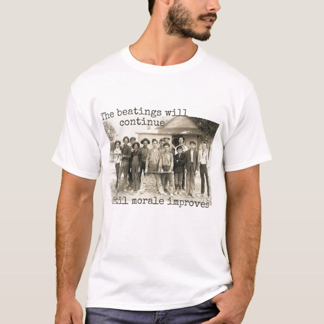 Camiseta As batidas continuarão até que a moral melhore (Frente)