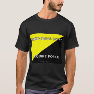 Camiseta As boas ideias não exigem a força - o t-shirt do
