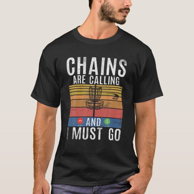 Camiseta As Cadeias De Golfe Frisbee Estão A Chamar E Eu Te (Frente)