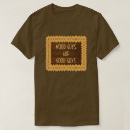 Camiseta As caras de madeira são carpintaria dos bons