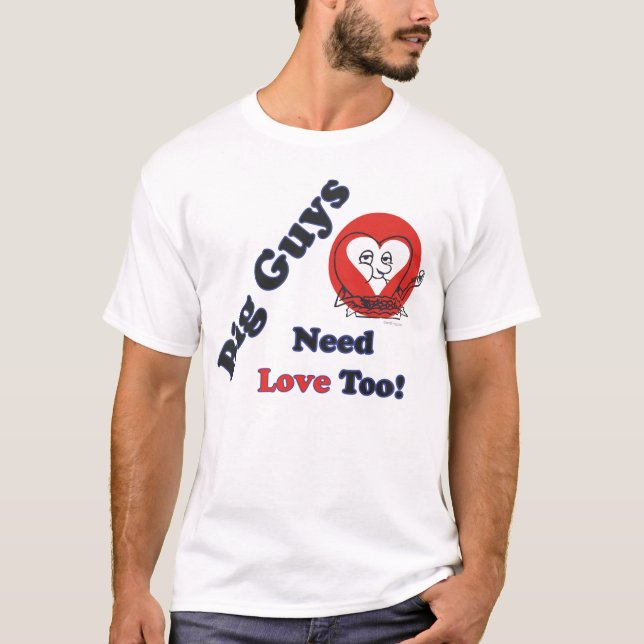 Camiseta As caras grandes precisam o amor demasiado! (Frente)