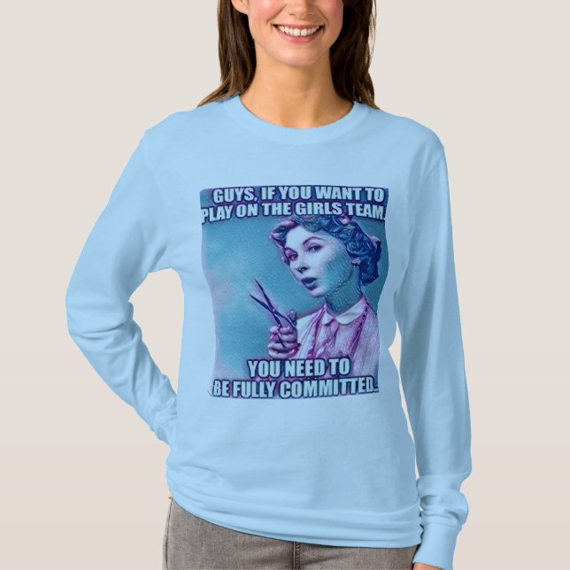 Camiseta As caras querem jogar no time das garotas. Manga l (Frente)