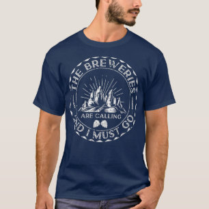 Camiseta As cervejeiras estão chamando e eu preciso ir par