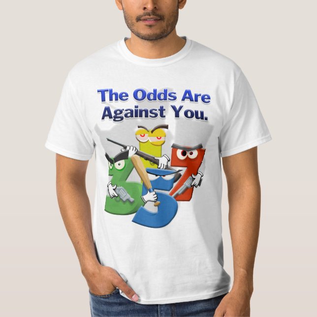 Camiseta As chances são contra você (Frente)