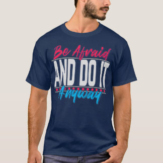 Camiseta As citações motivacionais têm medo e fazem-no de q