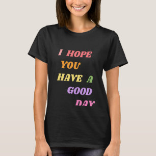 Camiseta As Citações Que Espero Que Tenham Um Bom Dia