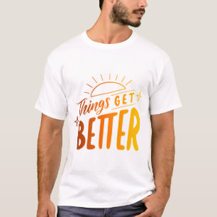 Camiseta as coisas melhoram