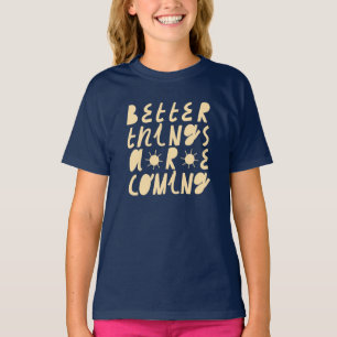 Camiseta As Coisas Melhores Estão Chegando