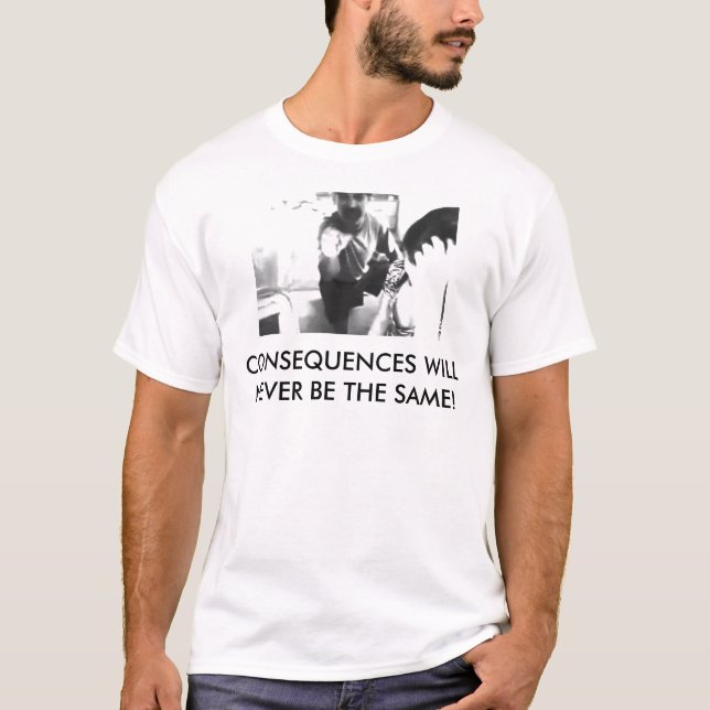 CAMISETA AS CONSEQÜÊNCIAS NUNCA SERÃO AS MESMAS! (Frente)
