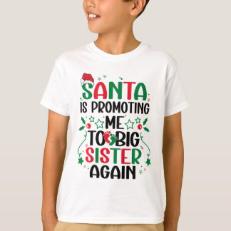Camiseta As Crianças O Papai Noel Está Me Promovendo a Irmã
