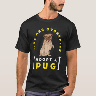 Camiseta As crianças são superestimadas adote um Pug DINK 2
