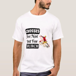 Camiseta As Cruzes Não São Apenas Para A Igreja Engraçada
