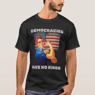 Camiseta As Democracias Não Têm Reis Protesto Político Demo