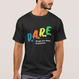 Camiseta As Drogas DARE São Um Humor Engraçado E Caro.