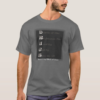 Camiseta As DROGAS, Jesus são minha DROGA da escolha